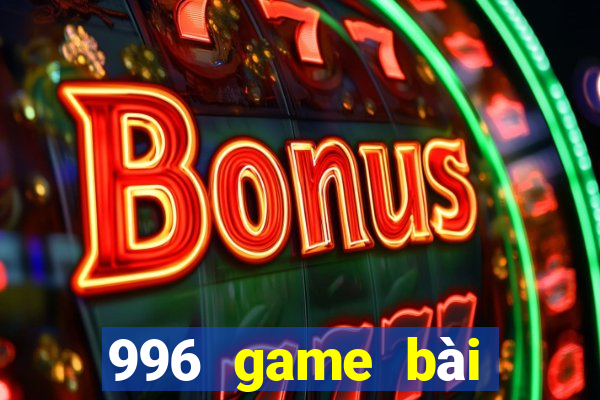 996 game bài mới nhất