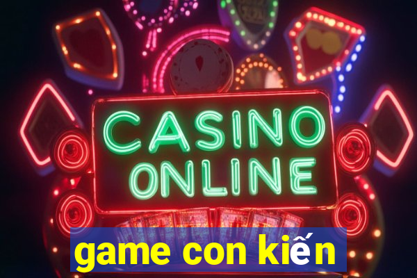 game con kiến