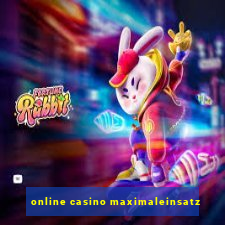 online casino maximaleinsatz