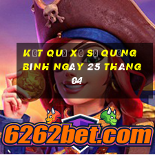 kết quả xổ số quảng bình ngày 25 tháng 04