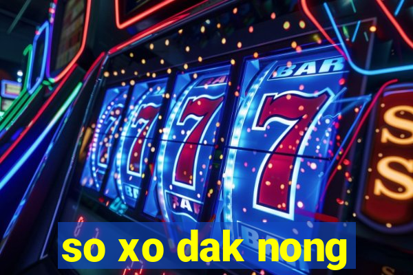 so xo dak nong