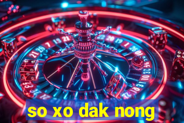 so xo dak nong