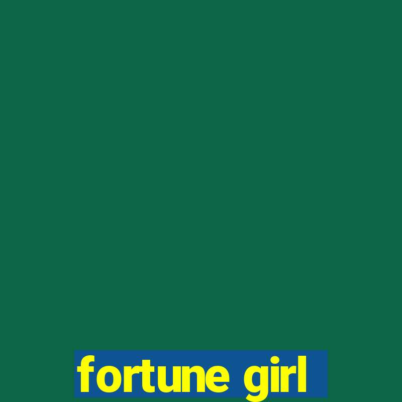 fortune girl