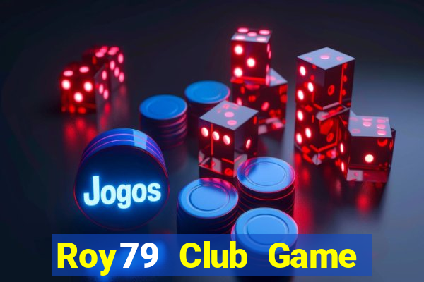 Roy79 Club Game Bài Hay