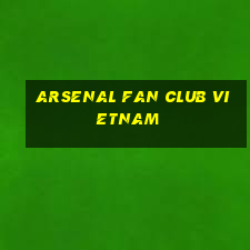 arsenal fan club vietnam