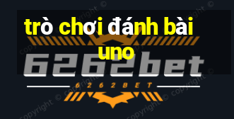 tro choi danh bai uno