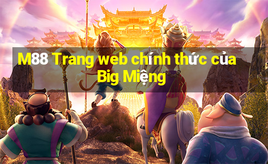 M88 Trang web chính thức của Big Miệng