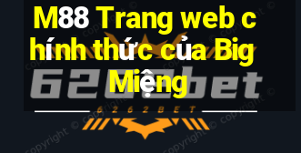 M88 Trang web chính thức của Big Miệng