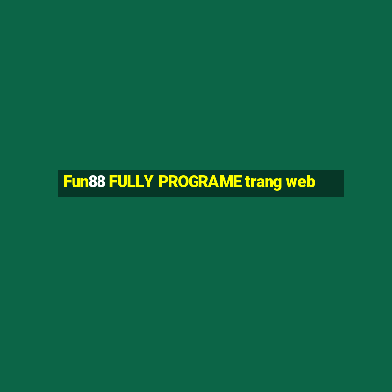 Fun88 FULLY PROGRAME trang web