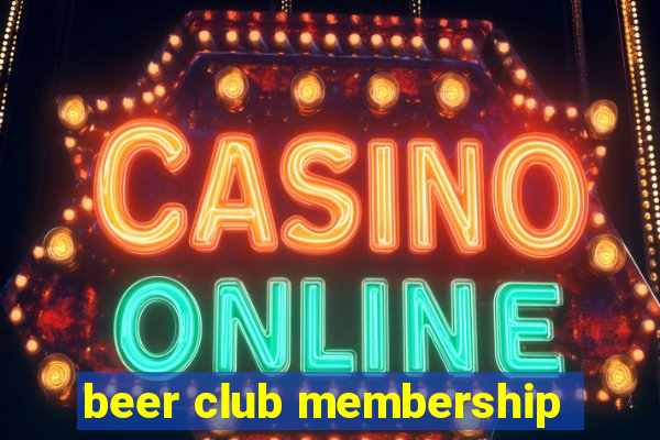 beer club membership