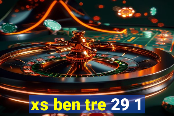 xs ben tre 29 1