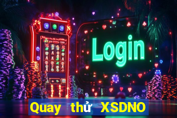 Quay thử XSDNO ngày 18