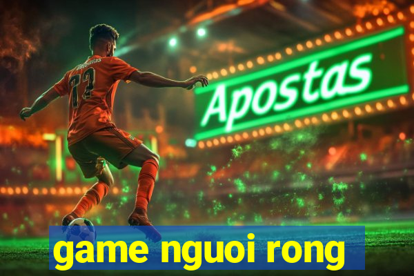 game nguoi rong