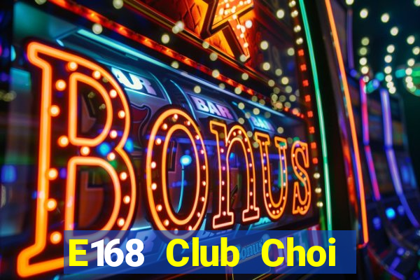 E168 Club Choi Game Bài