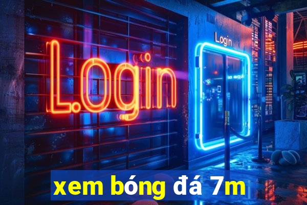 xem bóng đá 7m