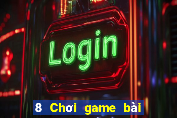 8 Chơi game bài giải trí