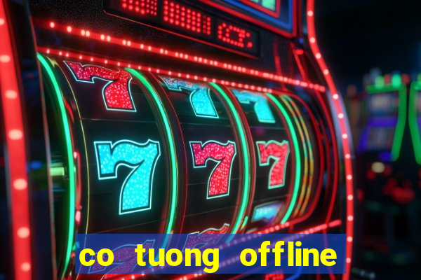 co tuong offline tieng viet