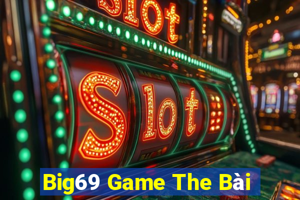 Big69 Game The Bài