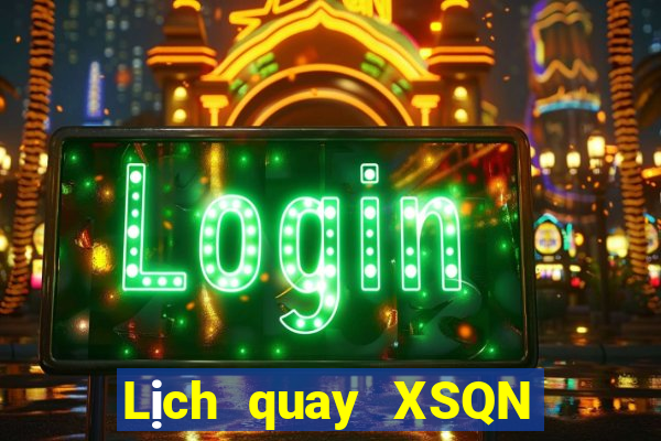 Lịch quay XSQN ngày 8