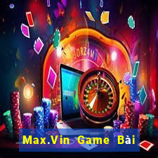 Max.Vin Game Bài Online Miễn Phí