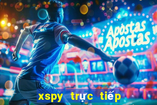 xspy trực tiếp hôm nay