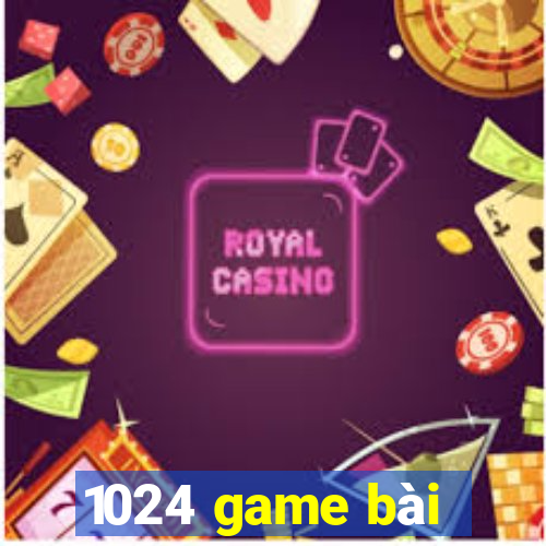 1024 game bài