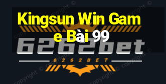 Kingsun Win Game Bài 99