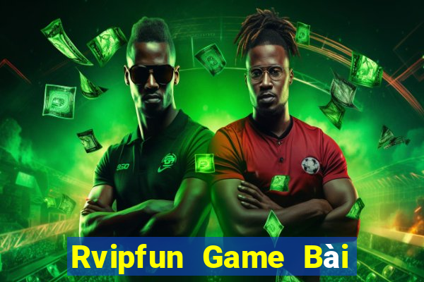 Rvipfun Game Bài 1 Đổi 1