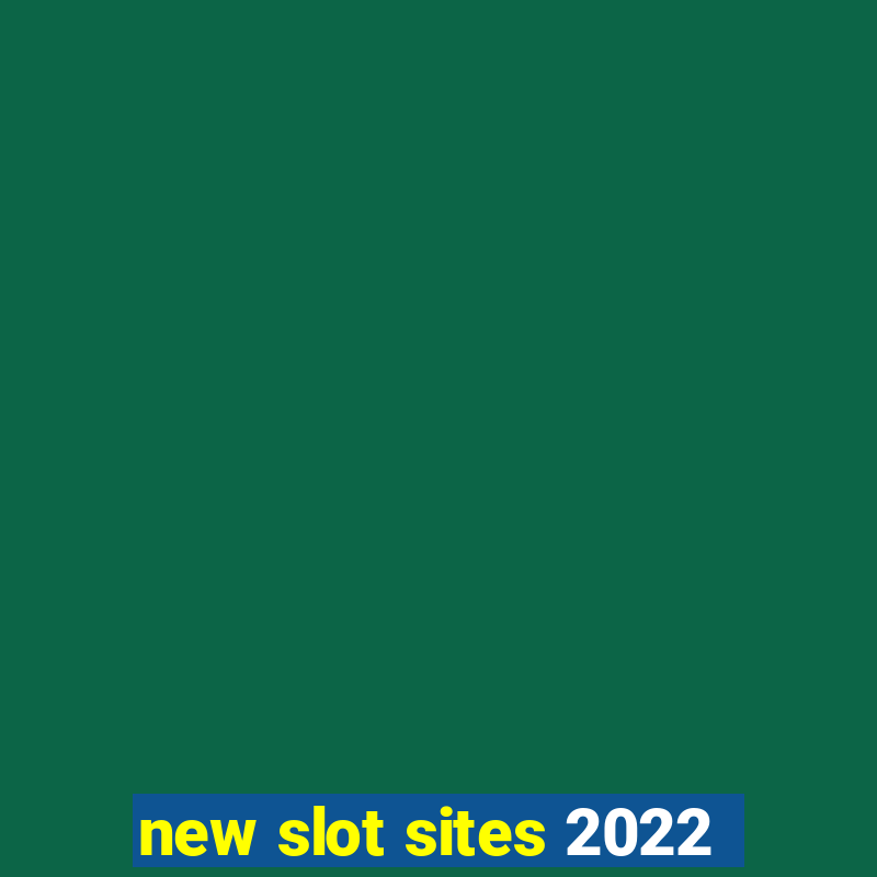 new slot sites 2022