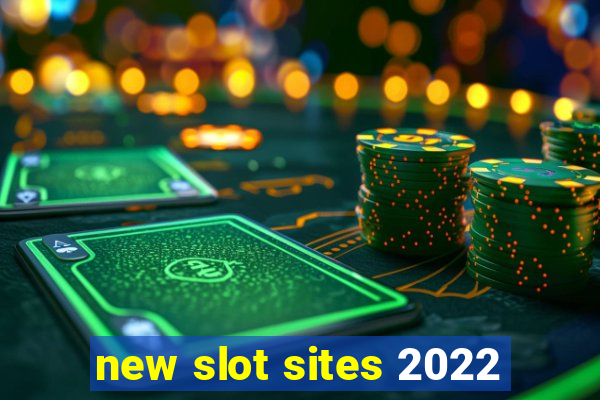 new slot sites 2022