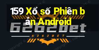 159 Xổ số Phiên bản Android