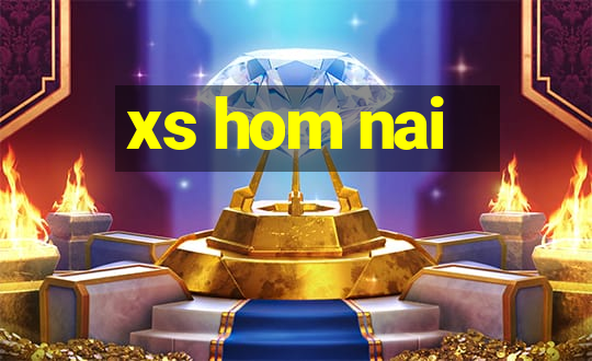 xs hom nai