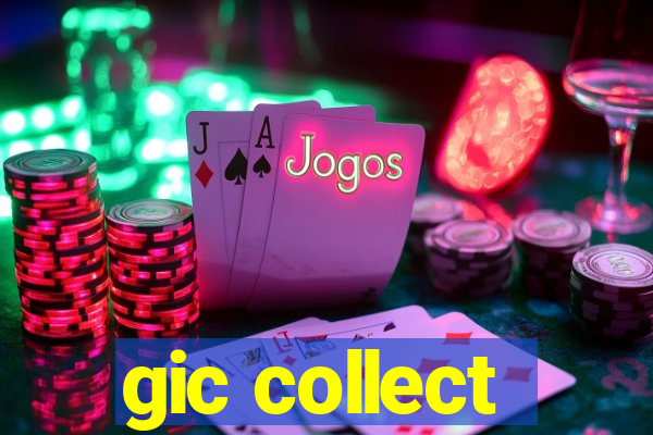 gic collect