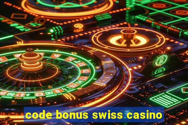 code bonus swiss casino