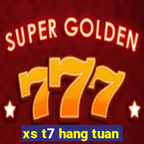 xs t7 hang tuan