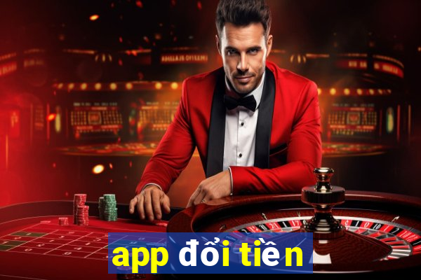 app đổi tiền