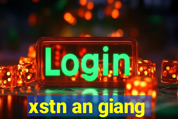 xstn an giang