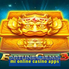 mi online casino apps