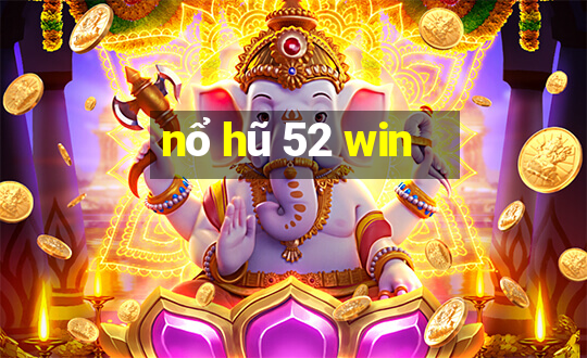 nổ hũ 52 win