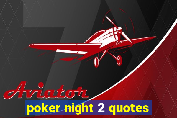 poker night 2 quotes