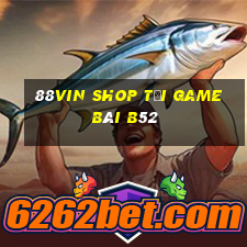 88Vin Shop Tải Game Bài B52