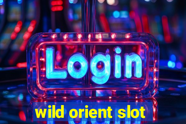 wild orient slot