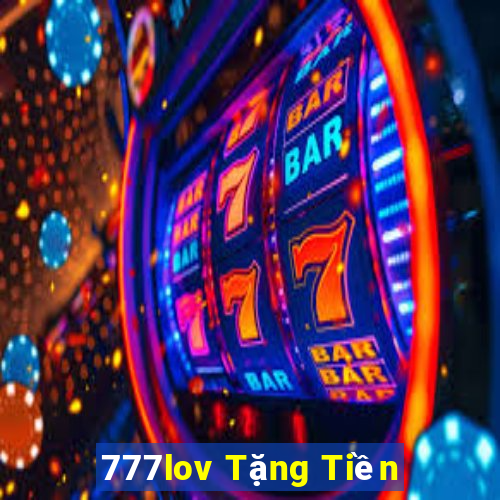 777lov Tặng Tiền