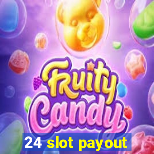 24 slot payout