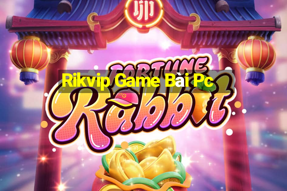 Rikvip Game Bài Pc