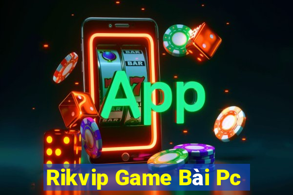 Rikvip Game Bài Pc