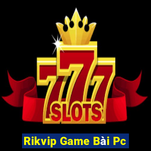 Rikvip Game Bài Pc