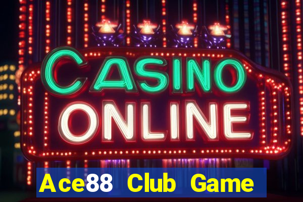 Ace88 Club Game Bài Uống Rượu