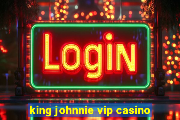 king johnnie vip casino