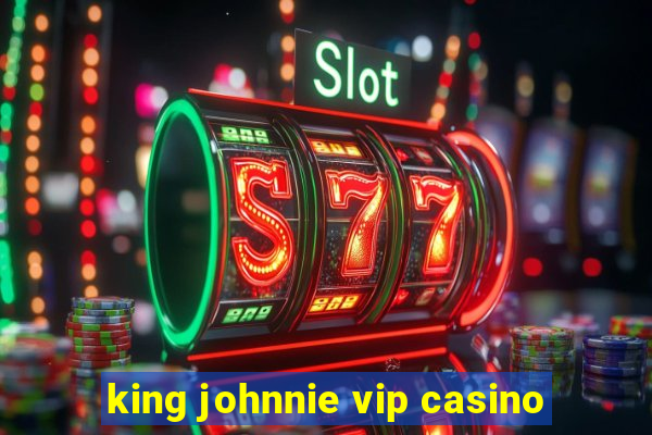 king johnnie vip casino